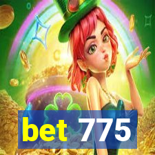 bet 775